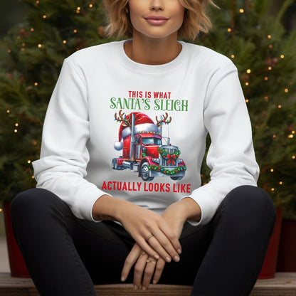 Santa's Sleigh Sweatshirt for Truck Drivers