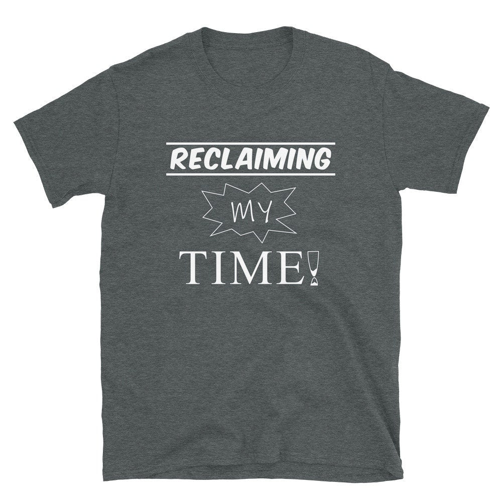 Reclaiming My Time T-Shirt