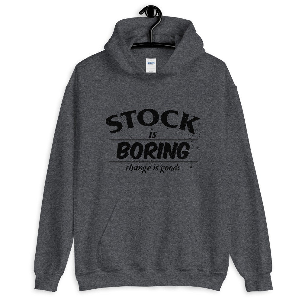 Stock Is Boring Hoodie