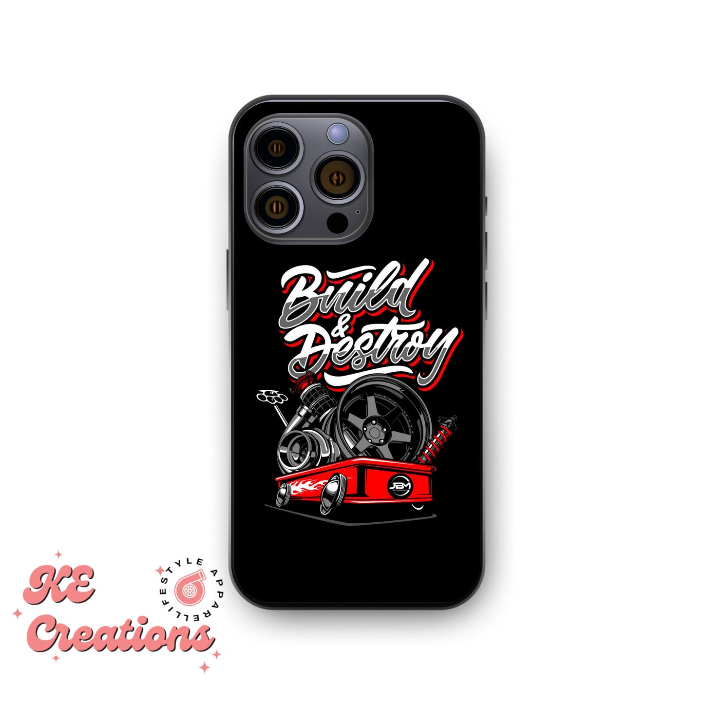 JDM | Built & Destroy Custom iPhone 13- 14 - 15 Case | Pro, Pro Max, Plus, Mini